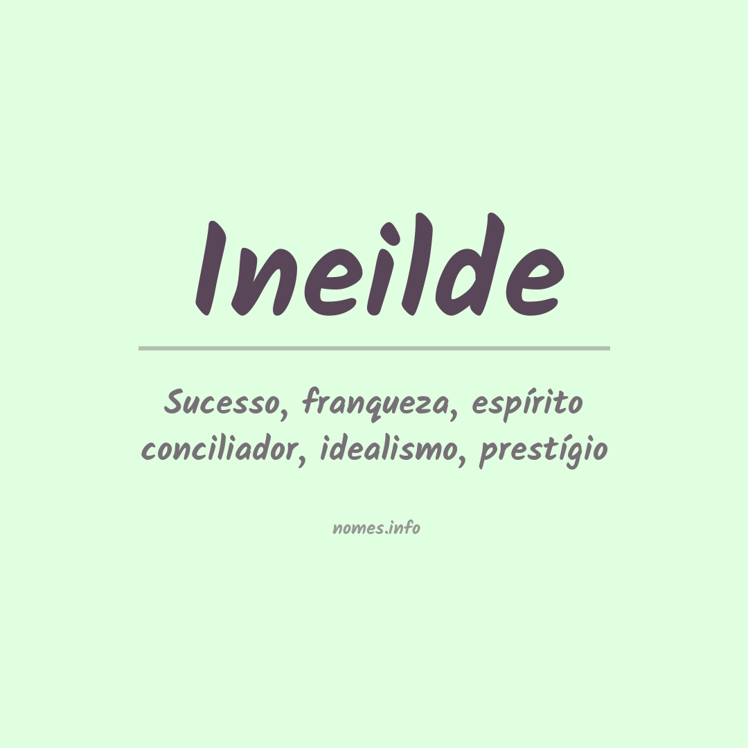 Significado do nome Ineilde