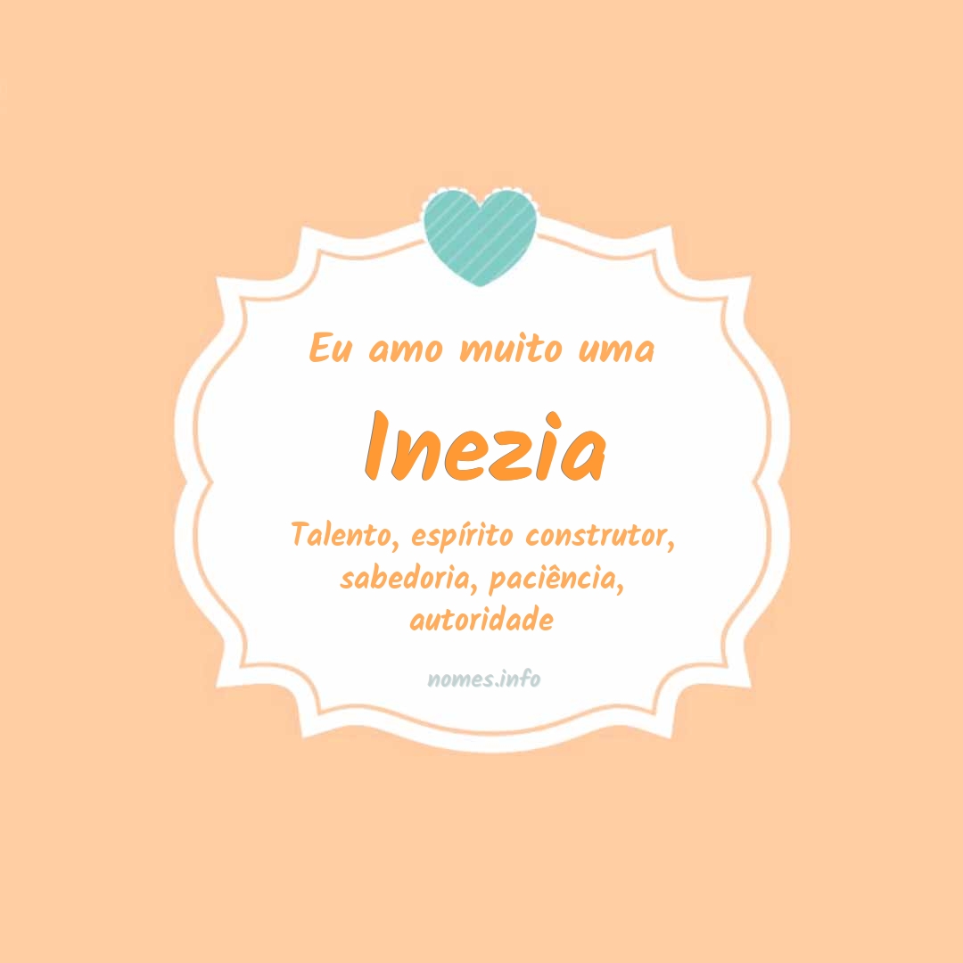 Eu amo muito Inezia