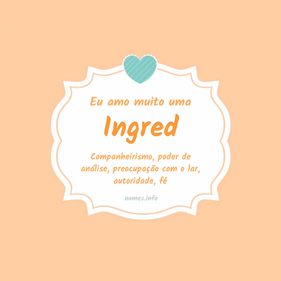 Eu amo muito Ingred