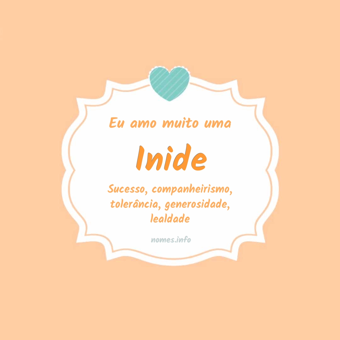 Eu amo muito Inide