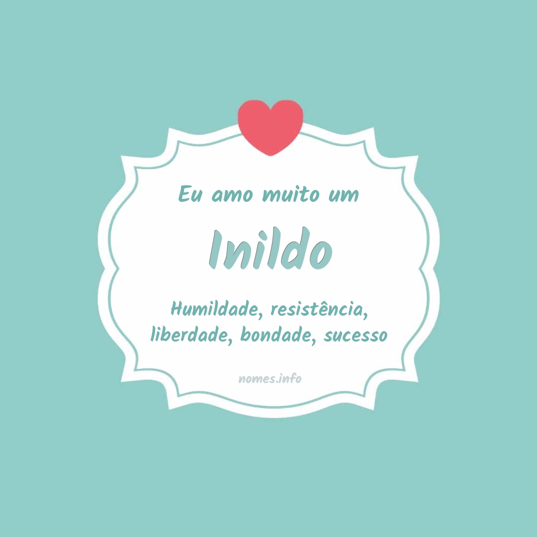 Eu amo muito Inildo