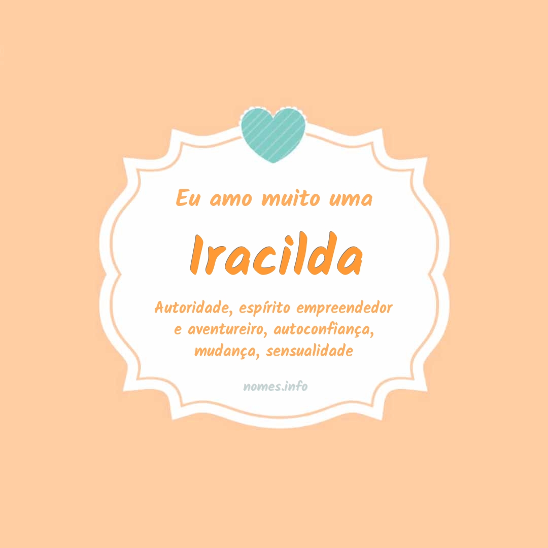Eu amo muito Iracilda
