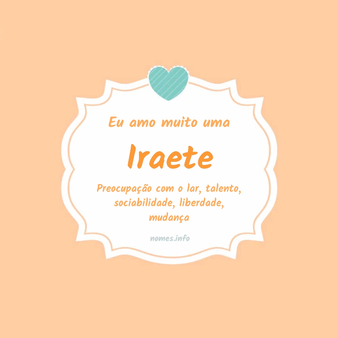 Eu amo muito Iraete