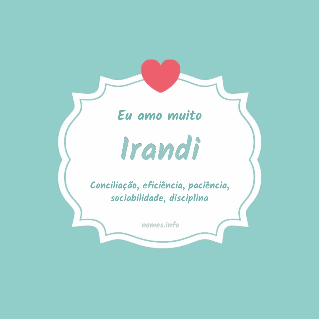 Eu amo muito Irandi