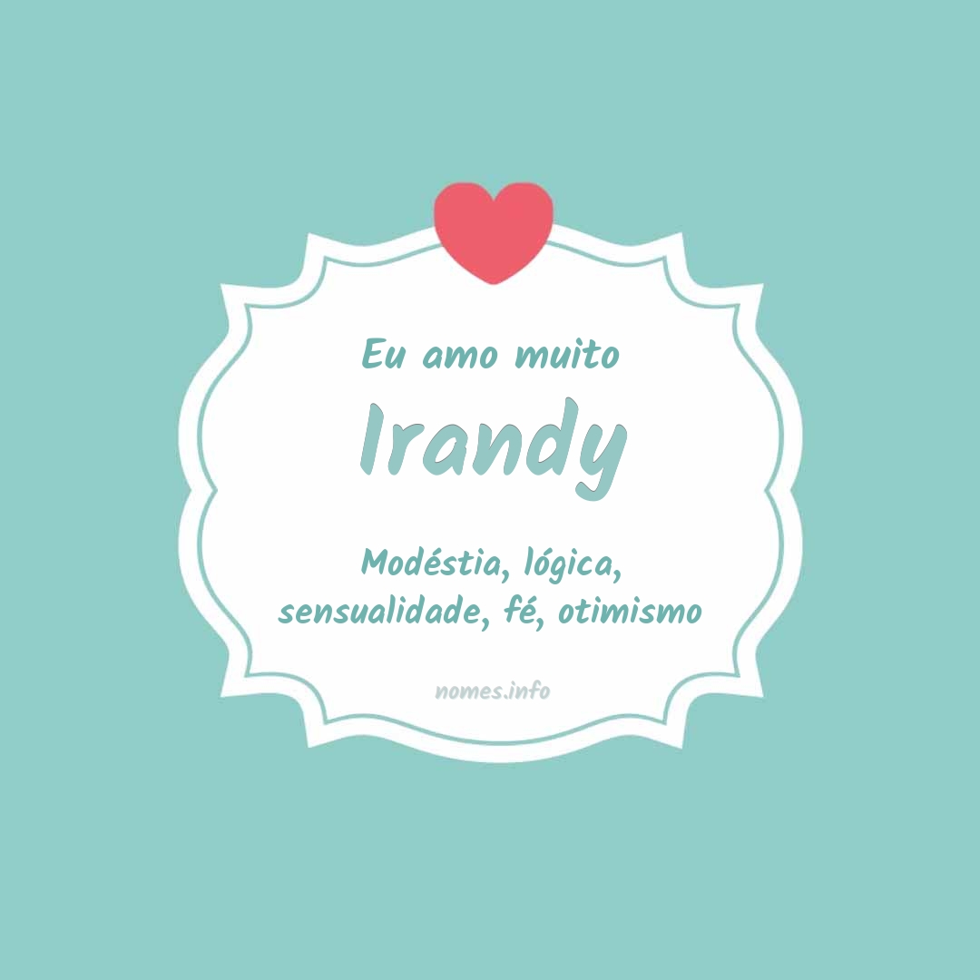 Eu amo muito Irandy
