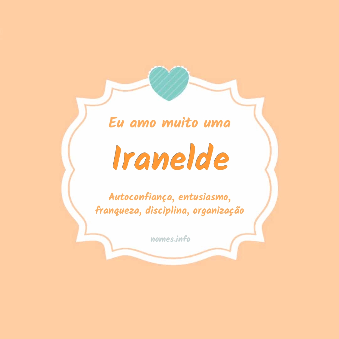 Eu amo muito Iranelde