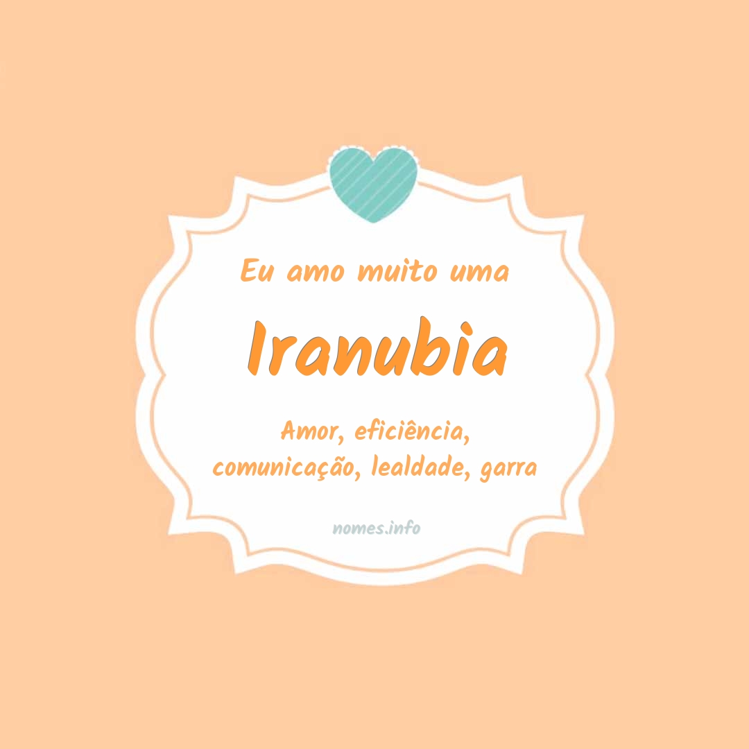 Eu amo muito Iranubia