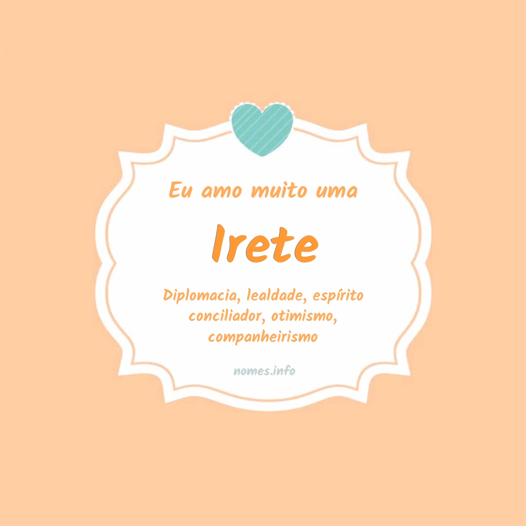Eu amo muito Irete