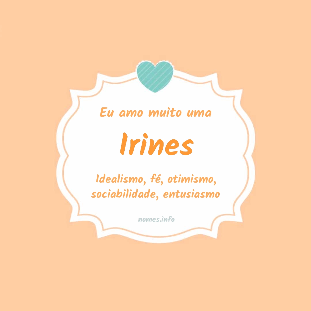 Eu amo muito Irines