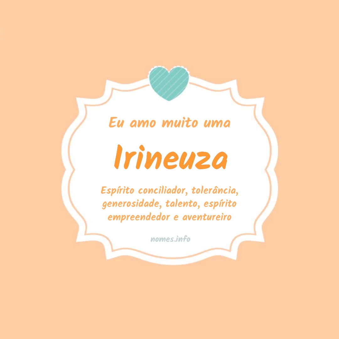 Eu amo muito Irineuza