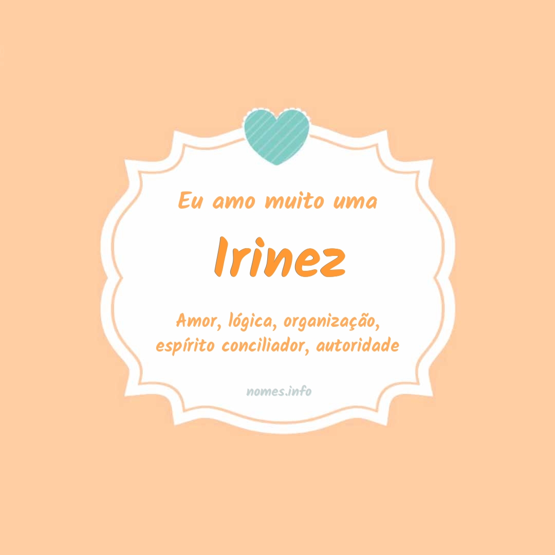 Eu amo muito Irinez