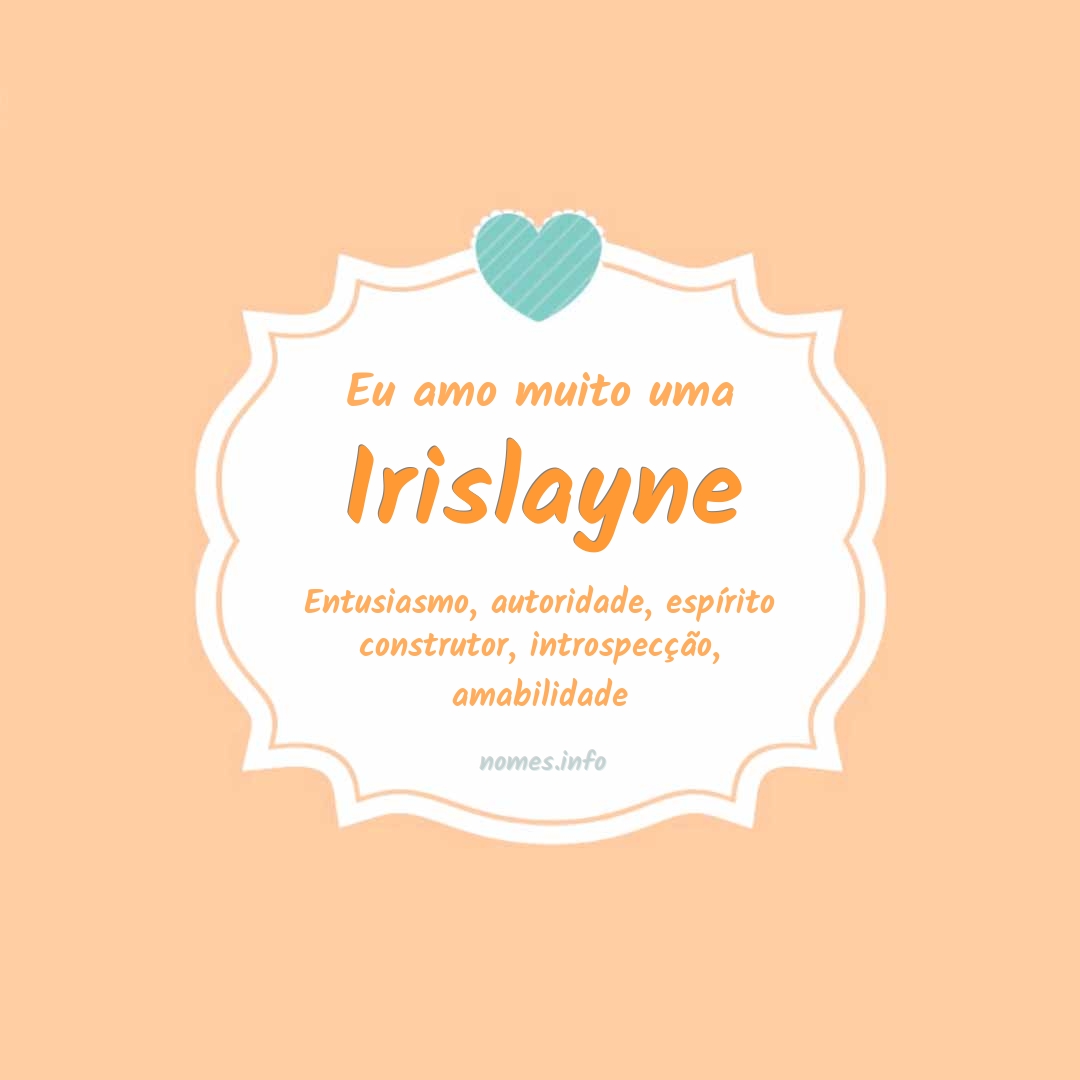 Eu amo muito Irislayne