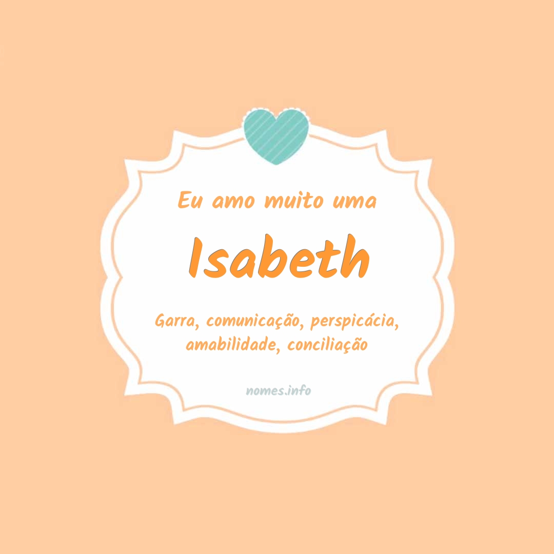 Eu amo muito Isabeth