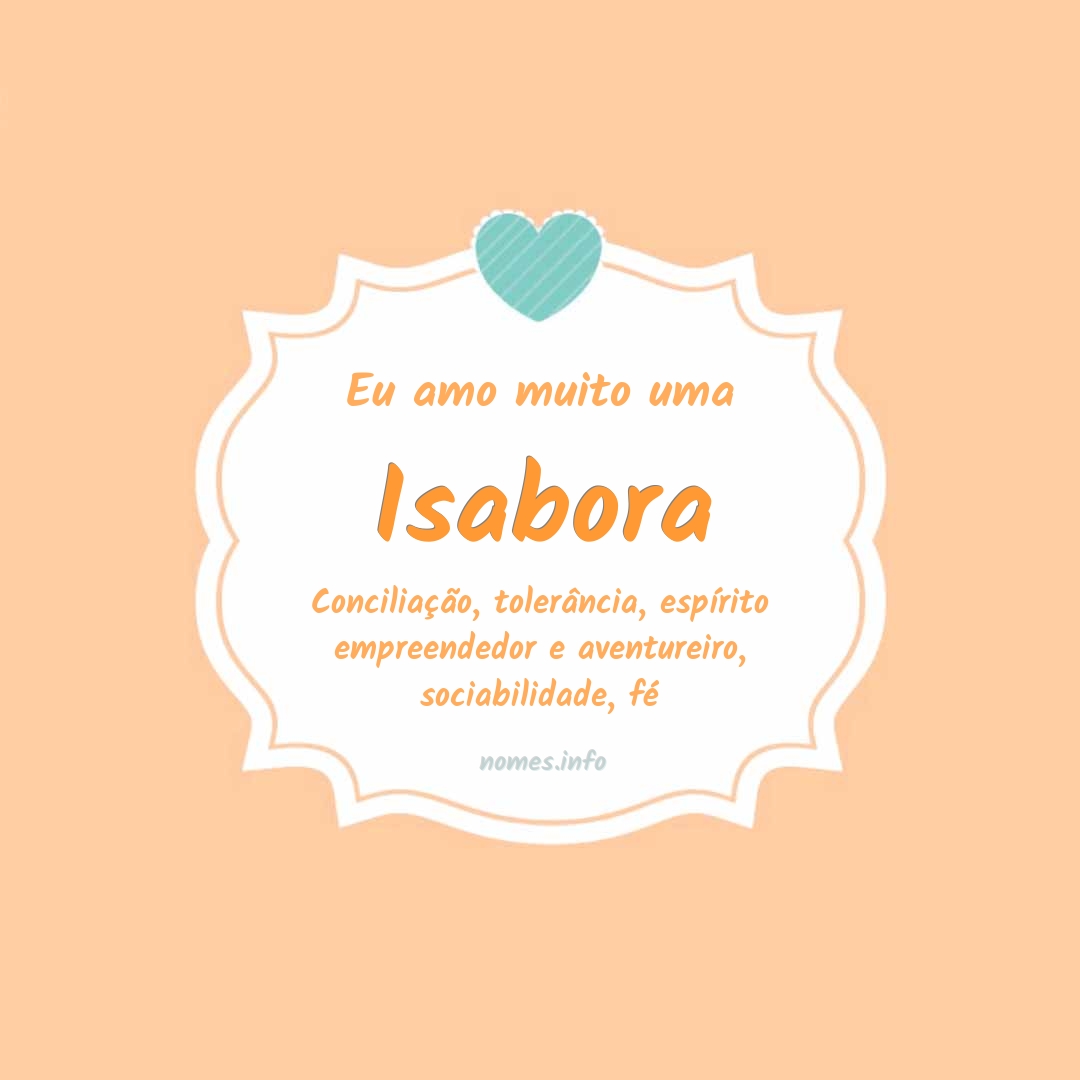 Eu amo muito Isabora