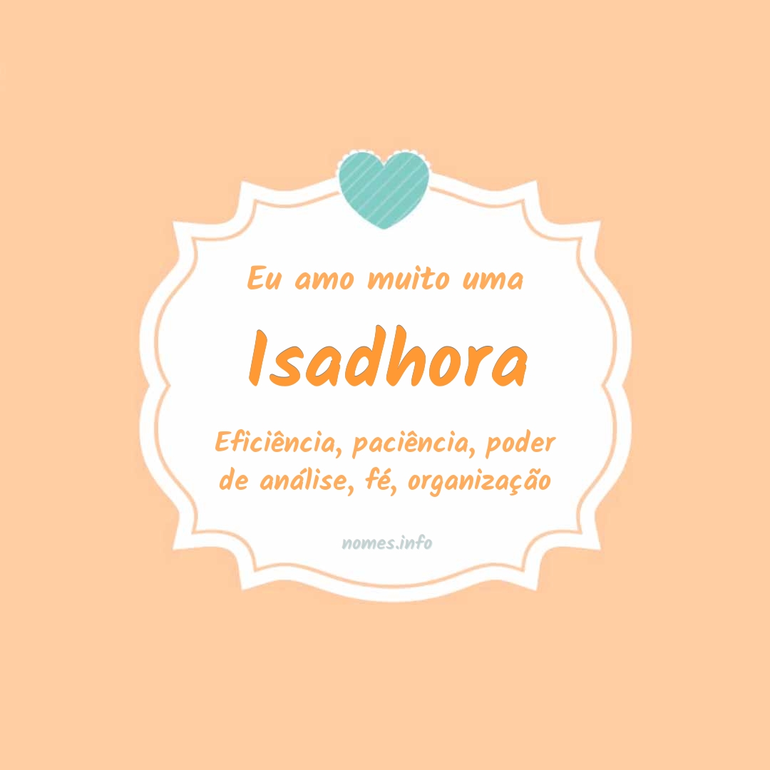 Eu amo muito Isadhora