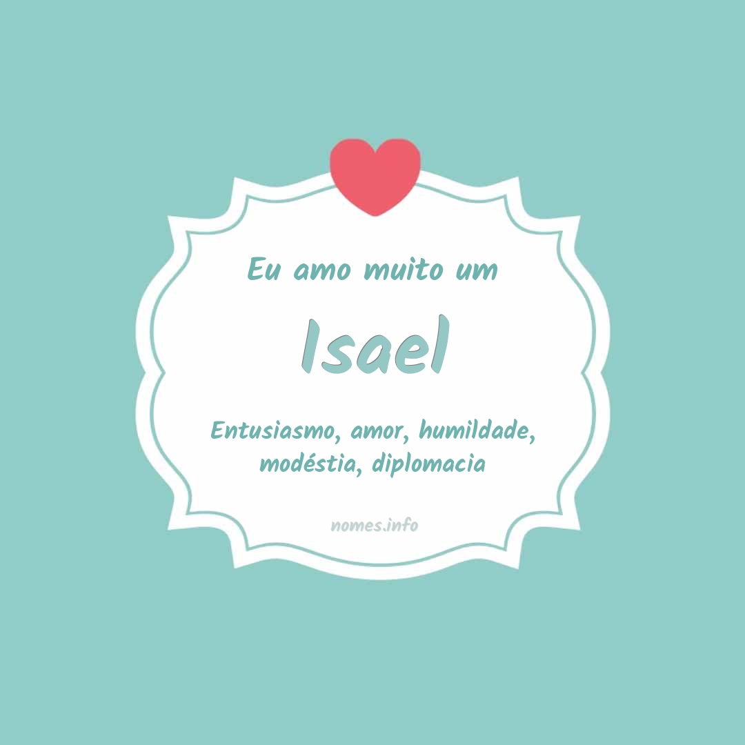 Eu amo muito Isael Eu amo muito Isael
