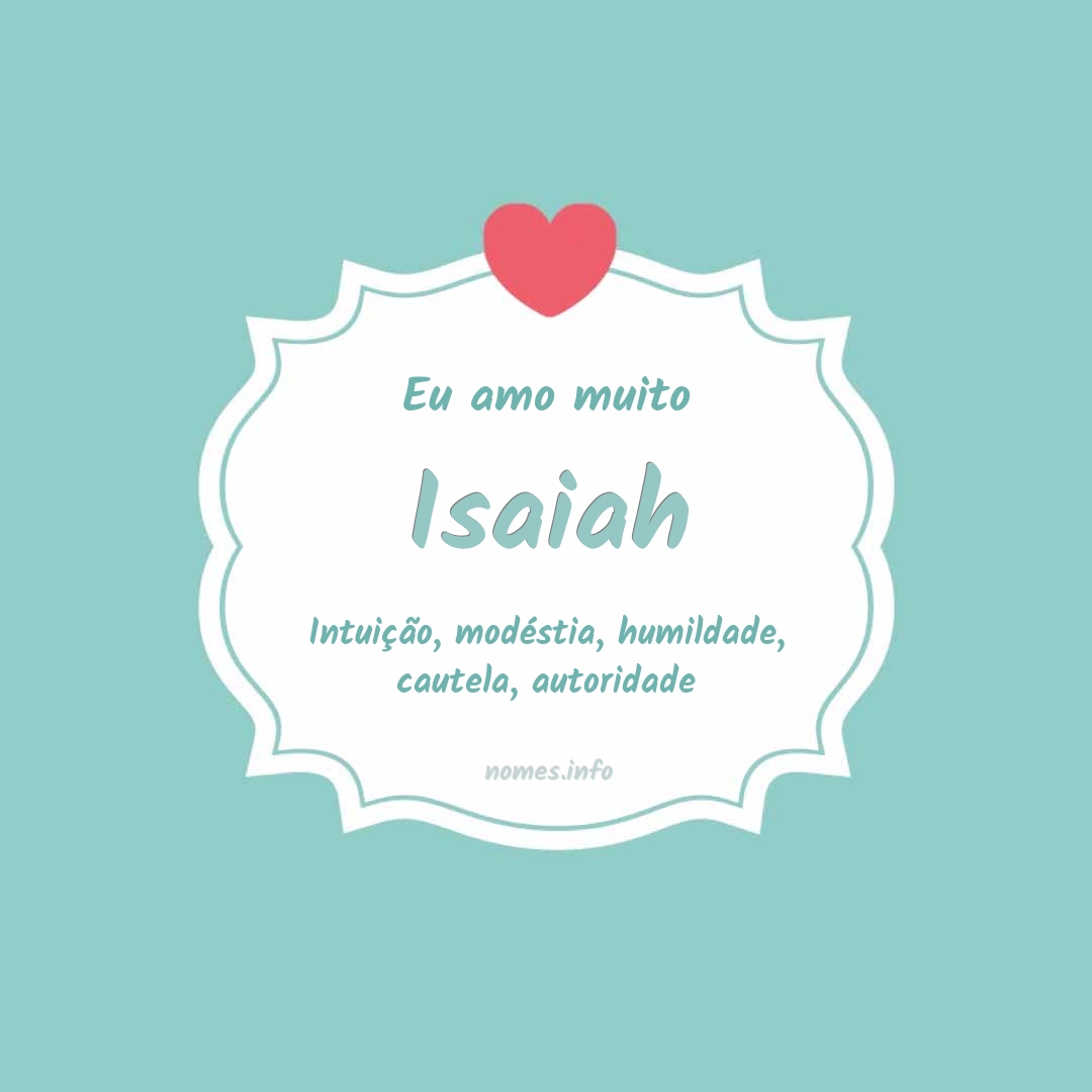 Eu amo muito Isaiah