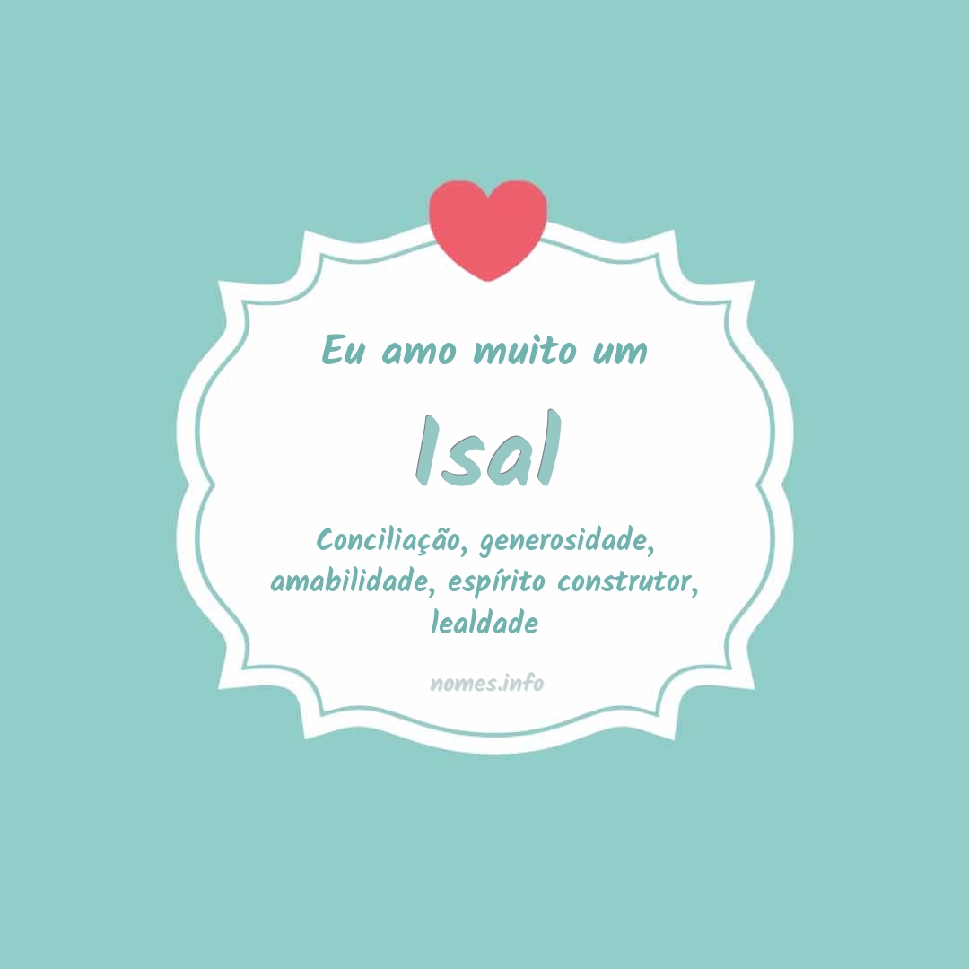 Eu amo muito Isal Eu amo muito Isal