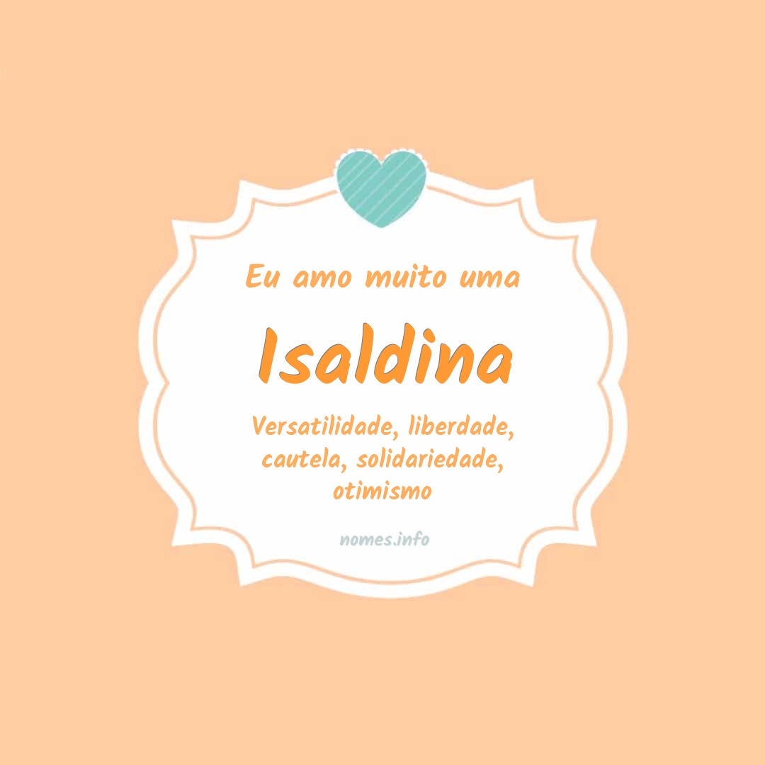 Eu amo muito Isaldina