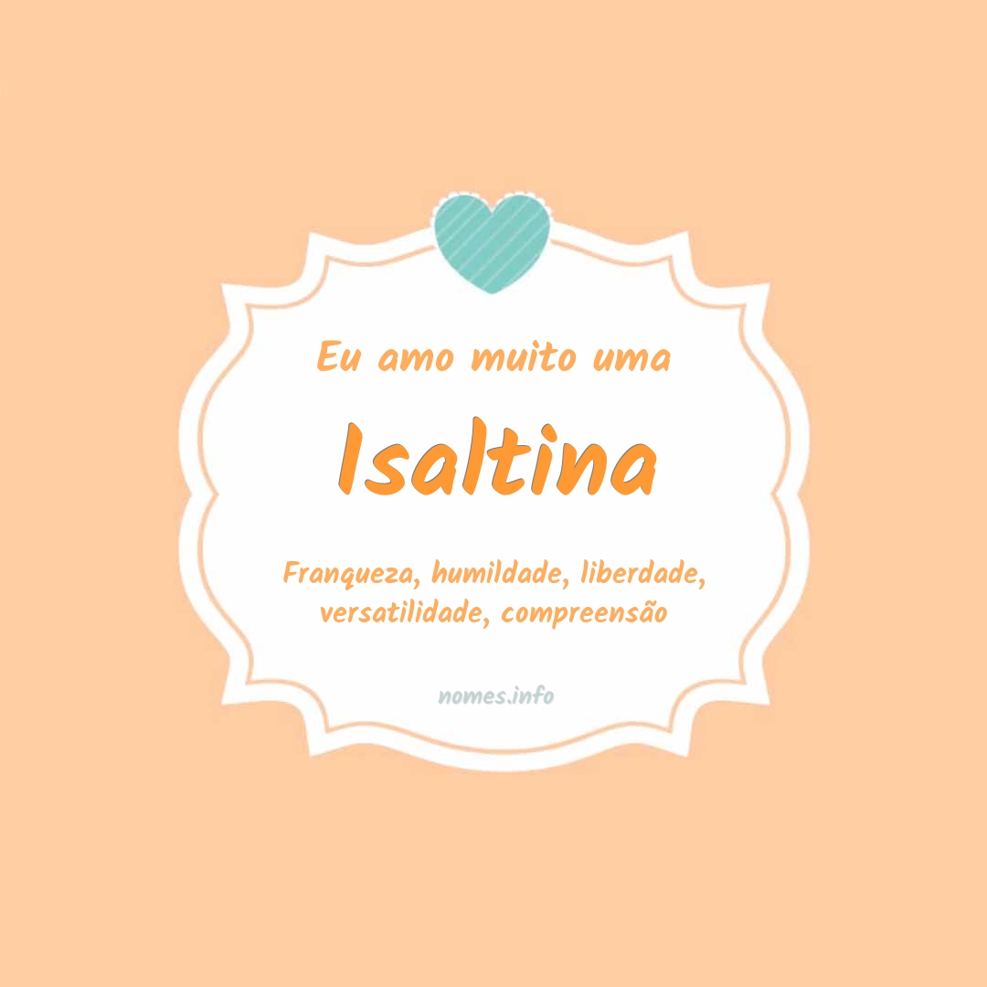 Eu amo muito Isaltina