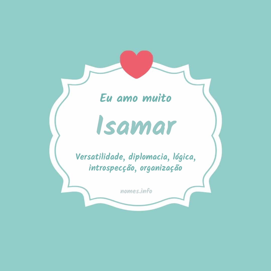 Eu amo muito Isamar