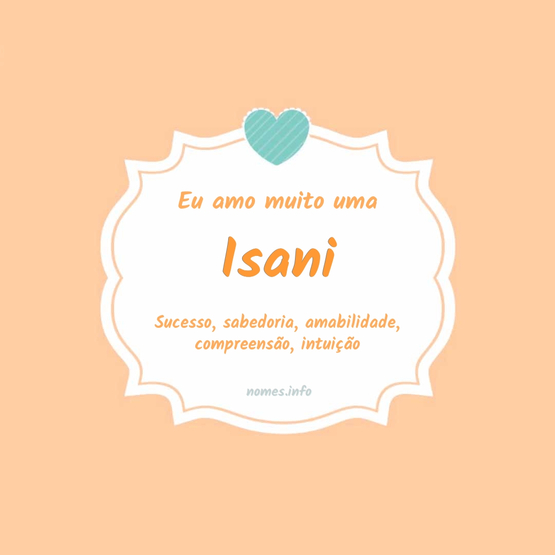 Eu amo muito Isani