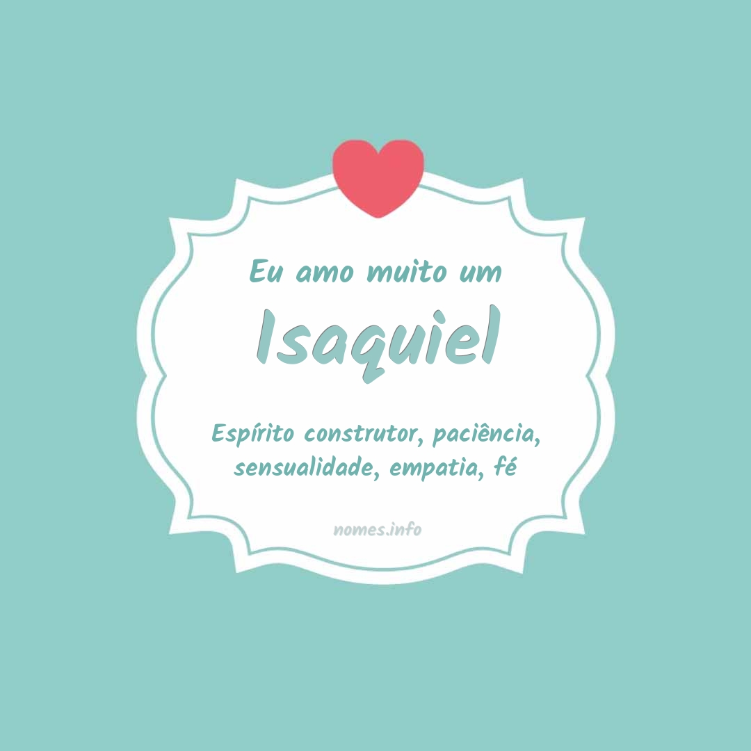 Eu amo muito Isaquiel