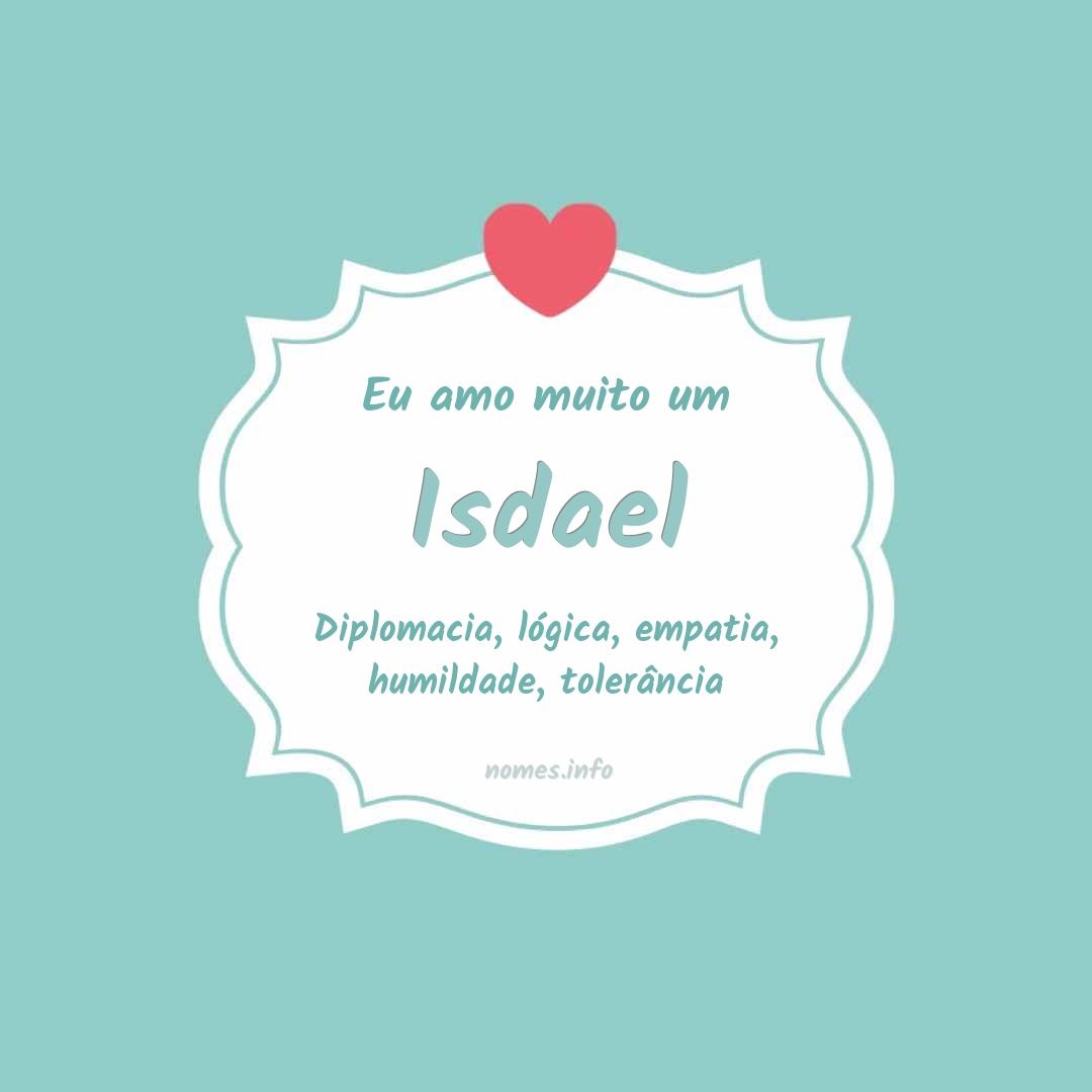 Eu amo muito Isdael