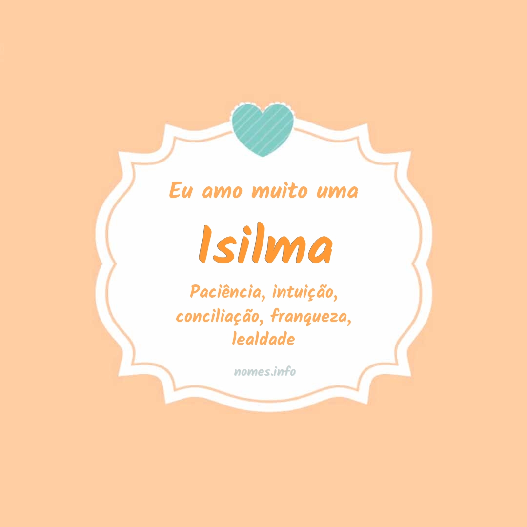 Eu amo muito Isilma