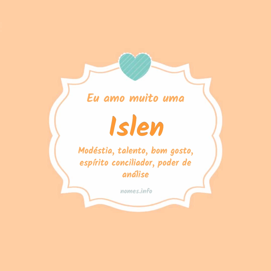Eu amo muito Islen