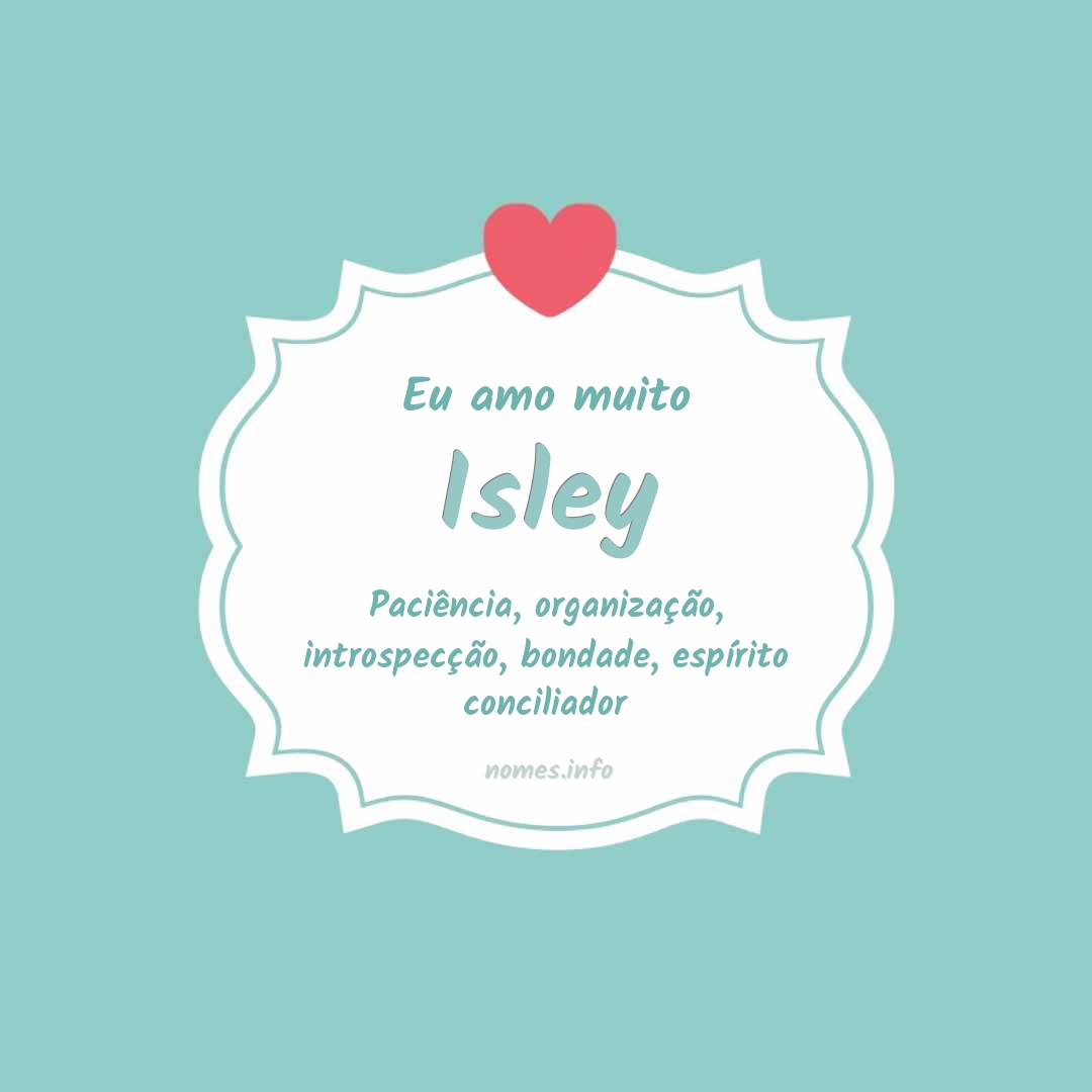 Eu amo muito Isley