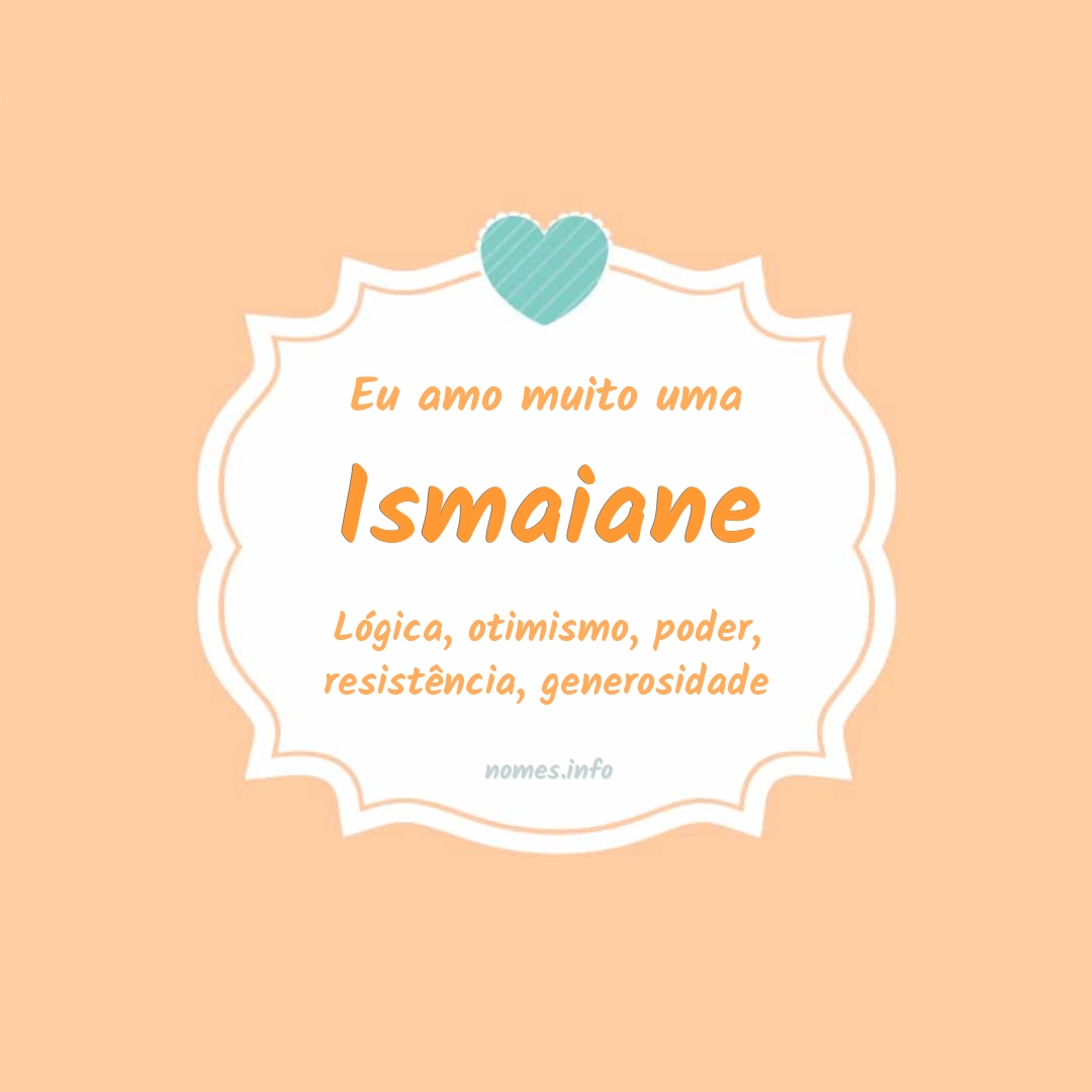 Eu amo muito Ismaiane