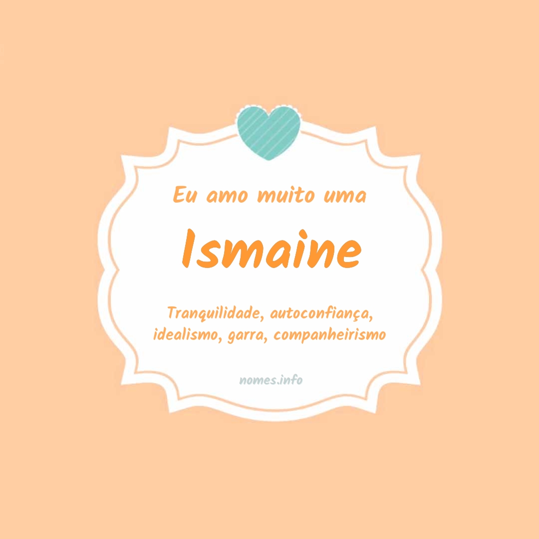 Eu amo muito Ismaine