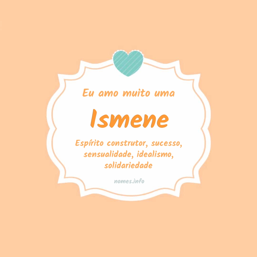 Eu amo muito Ismene