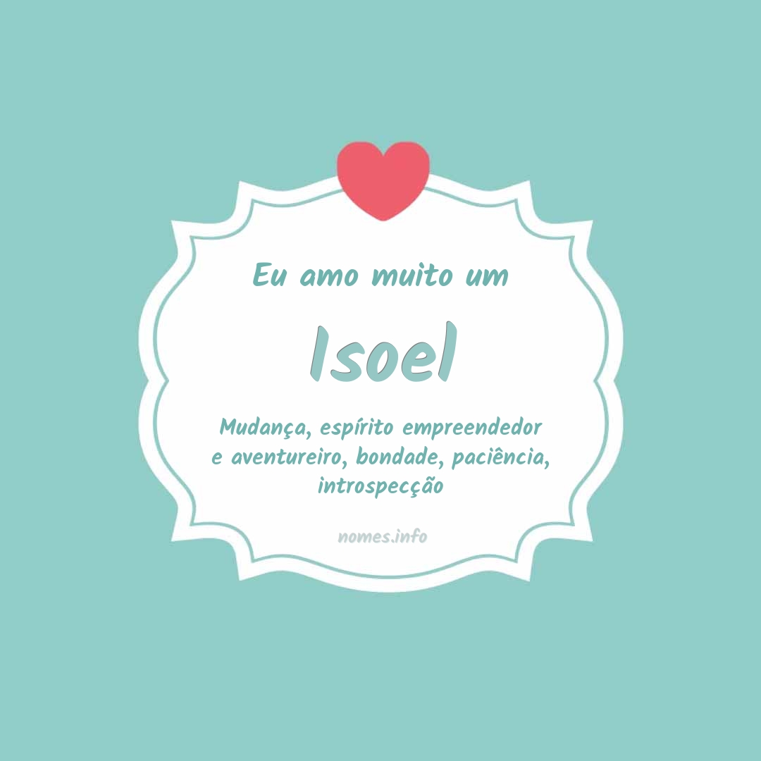 Eu amo muito Isoel