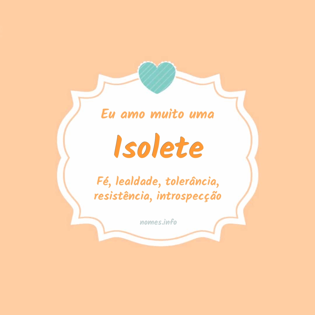 Eu amo muito Isolete