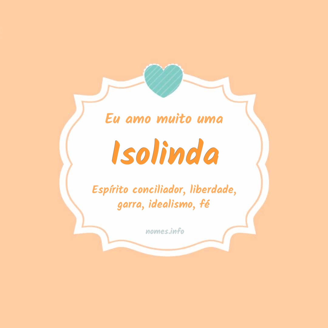 Eu amo muito Isolinda