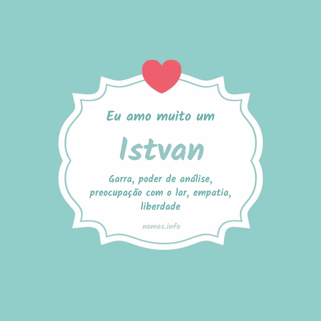 Eu amo muito Istvan