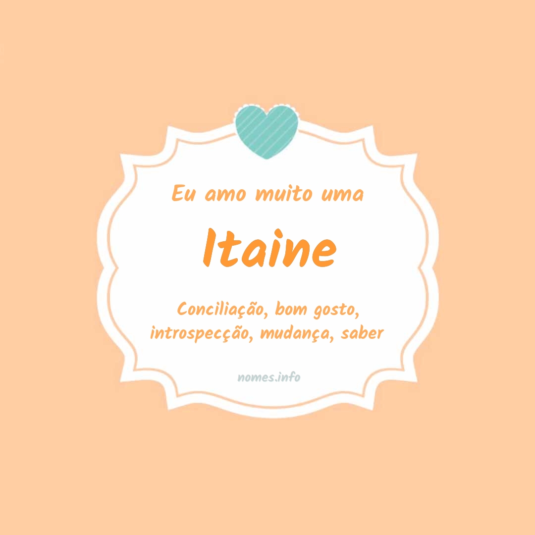 Eu amo muito Itaine
