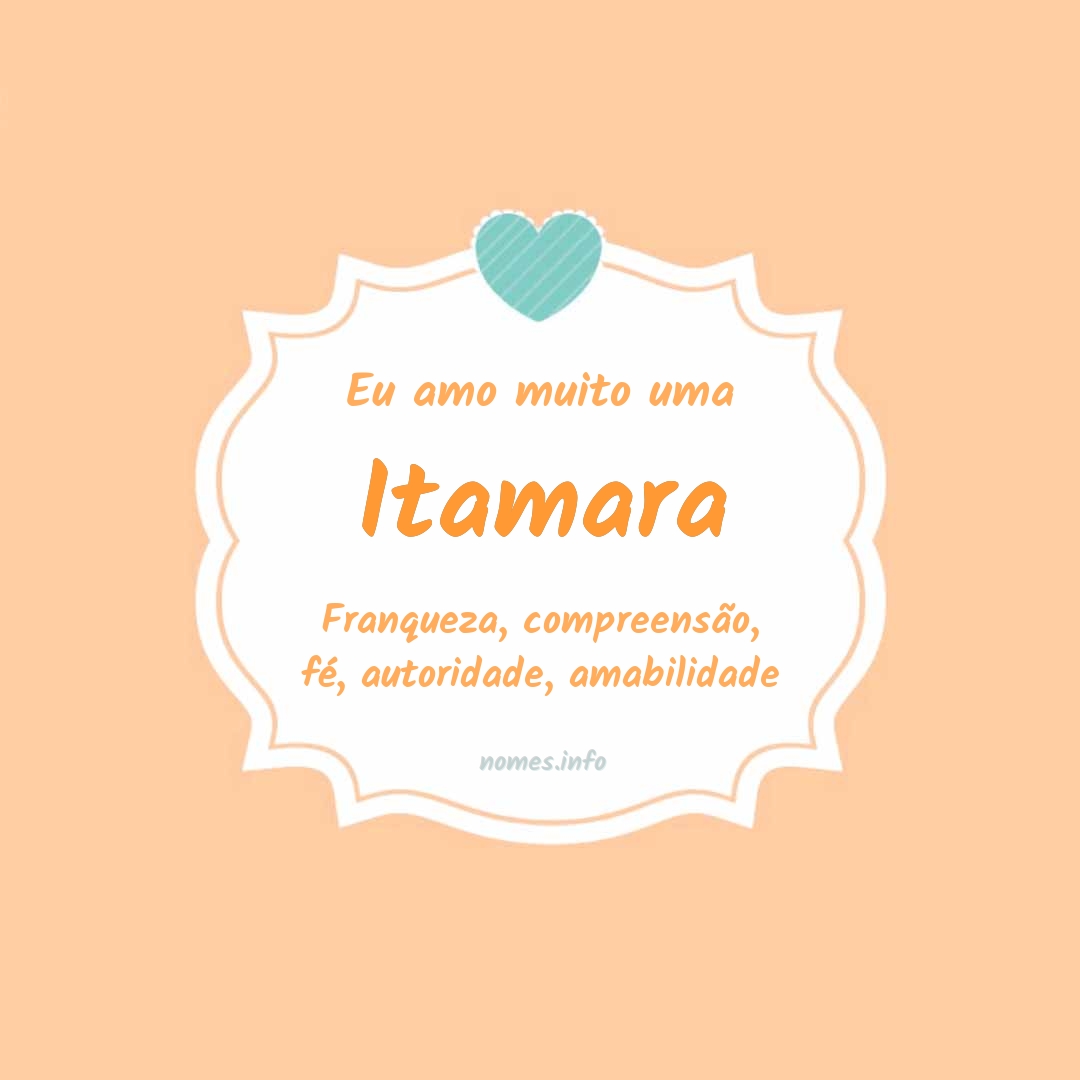 Eu amo muito Itamara