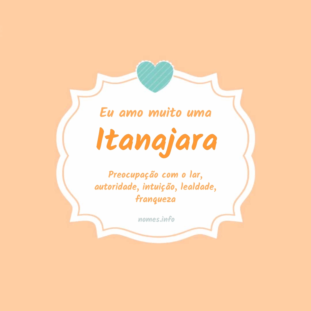 Eu amo muito Itanajara