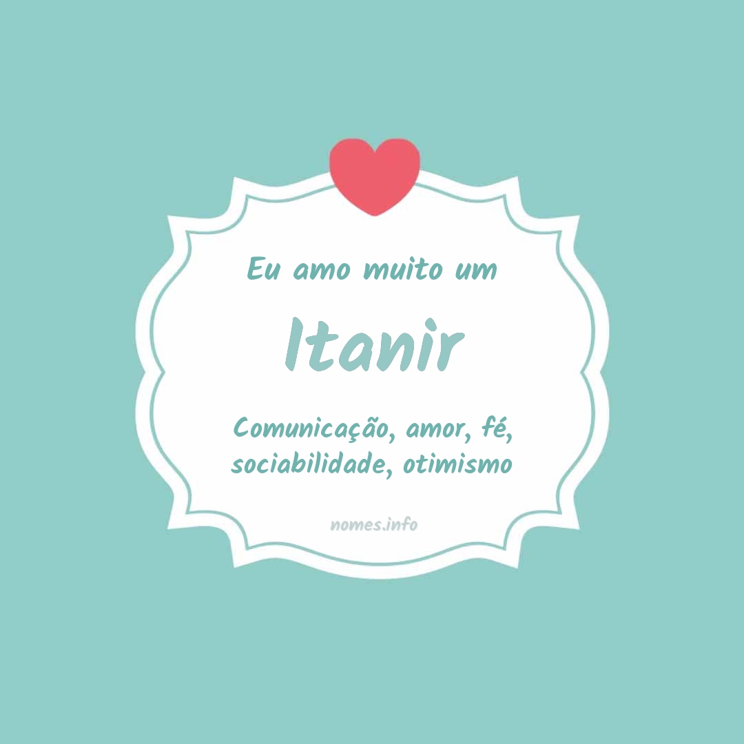 Eu amo muito Itanir