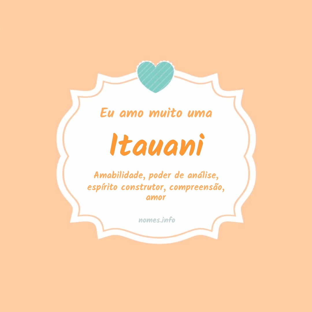 Eu amo muito Itauani