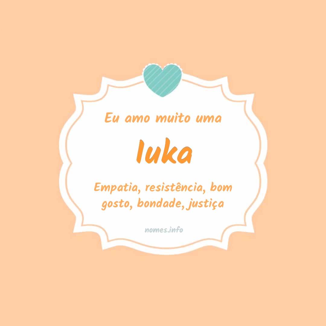 Eu amo muito Iuka