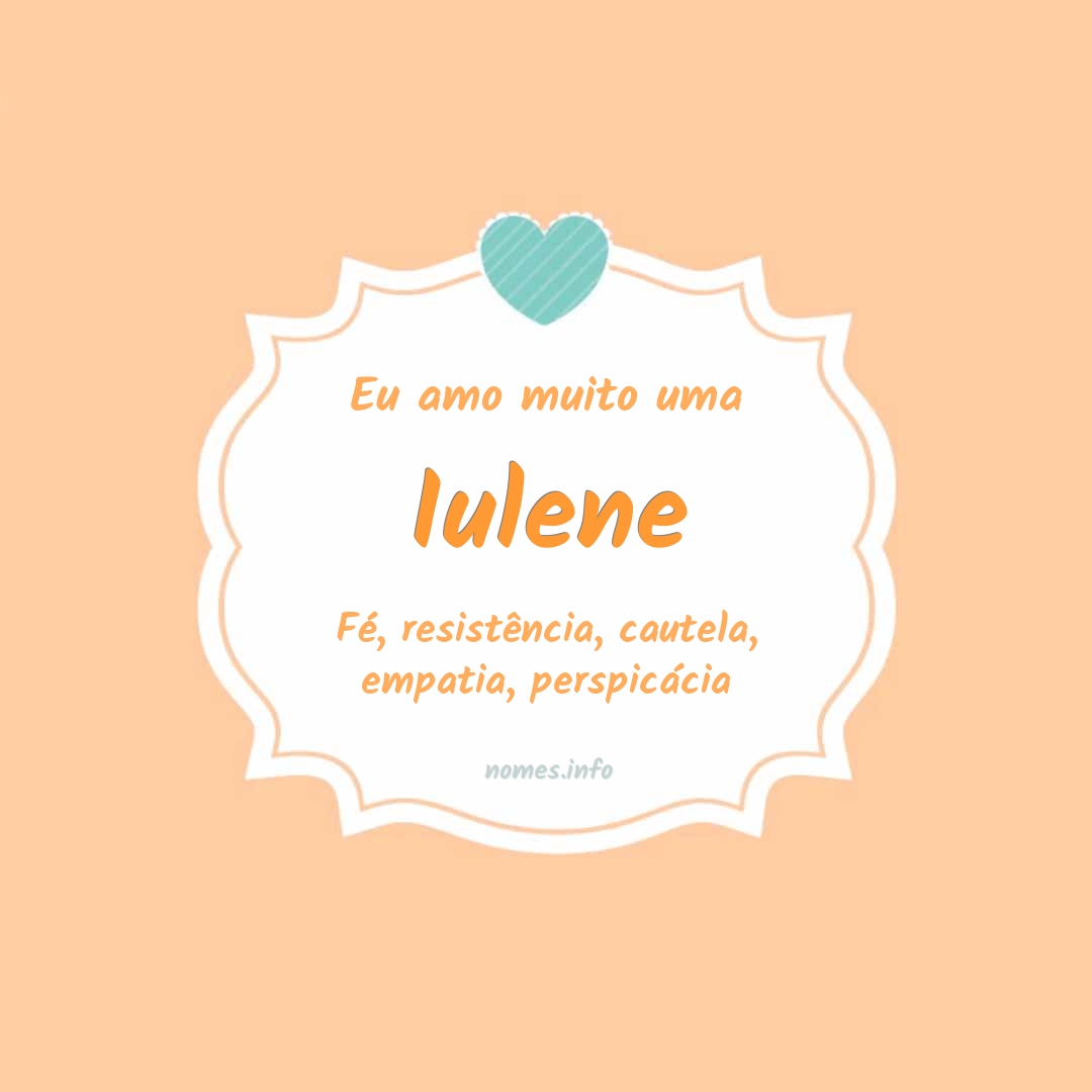 Eu amo muito Iulene