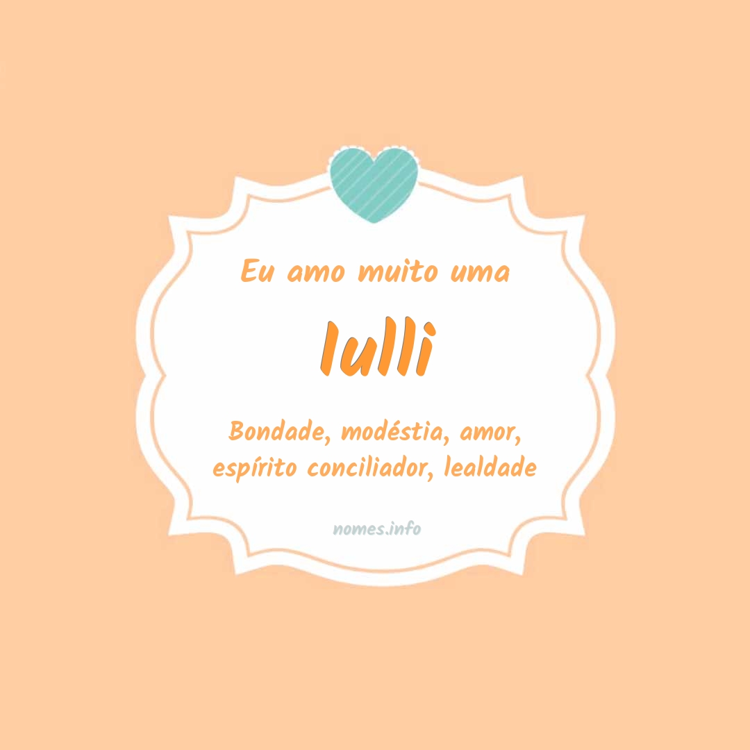 Eu amo muito Iulli