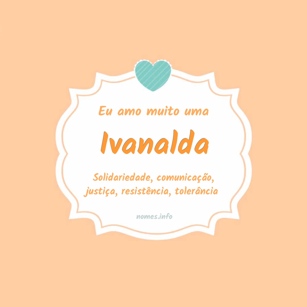 Eu amo muito Ivanalda
