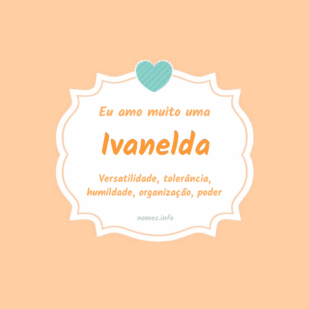 Eu amo muito Ivanelda