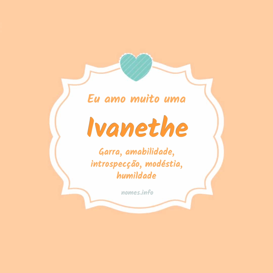 Eu amo muito Ivanethe