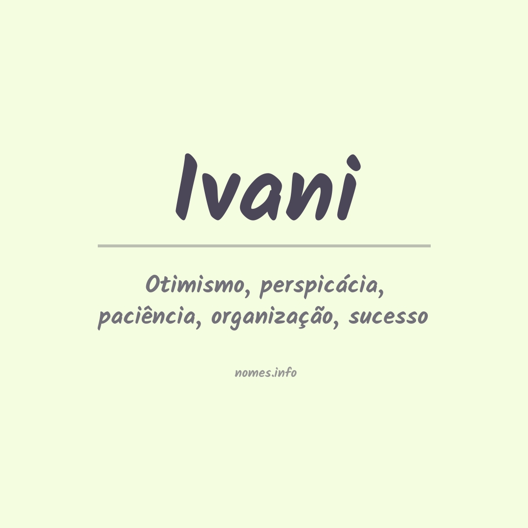Significado do nome Ivani